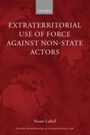 Cover: Extraterritorial Use of Force Against Non-State Actors - OUP eBook