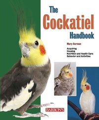 Enlarge image Cover: The Cockatiel Handbook - Barron's Educational Series Inc.,U.S.