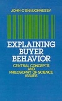 Enlarge image Cover: Explaining Buyer Behavior: Central Concepts and Philosophy of Science Issues - Oxford University Press