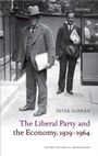 Cover: The Liberal Party and the Economy, 1929-1964 - OUP eBook