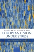 Cover: Democratic Politics in a European Union Under Stress - OUP eBook
