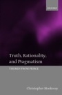Cover: Truth, Rationality, and Pragmatism: Themes from Peirce - Clarendon Press