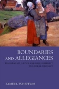 Enlarge image Cover: Boundaries and Allegiances: Problems of Justice and Responsibility in Liberal Thought - OUP Oxford