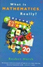 Cover: What Is Mathematics, Really? - OUP eBook