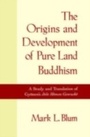 Cover: Origins and Development of Pure Land Buddhism A Study and Translation of Gyonen's Jodo Homon Genrusho - Oxford University Press