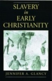 Abbildung von: Slavery in Early Christianity - OUP USA