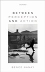 Cover: Between Perception and Action - OUP eBook