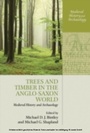 Cover: Trees and Timber in the Anglo-Saxon World - OUP eBook