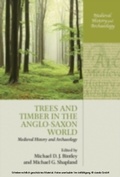 Cover: Trees and Timber in the Anglo-Saxon World - OUP eBook