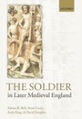 Cover: The Soldier in Later Medieval England - OUP eBook