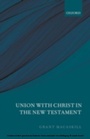 Cover: Union with Christ in the New Testament - OUP eBook