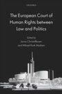 Cover: The European Court of Human Rights between Law and Politics - OUP eBook