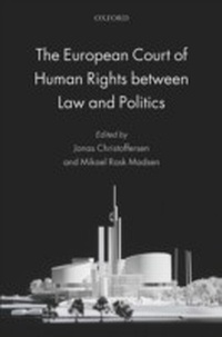 Enlarge image Cover: The European Court of Human Rights between Law and Politics - OUP eBook