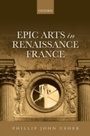 Cover: Epic Arts in Renaissance France - OUP eBook