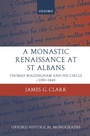 Cover: A Monastic Renaissance at St Albans - OUP eBook