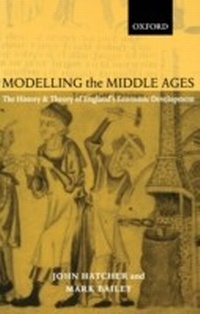 Enlarge image Cover: Modelling the Middle Ages: The History and Theory of England's Economic Development - OUP Oxford