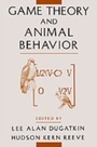 Cover: Game Theory and Animal Behavior - OUP eBook