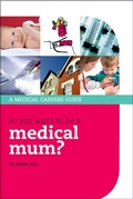 Cover: So you want to be a medical mum? - OUP eBook