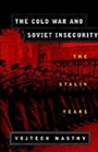 Cover: The Cold War and Soviet Insecurity - OUP eBook