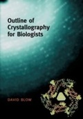 Cover: Outline of Crystallography for Biologists - OUP eBook