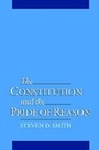Cover: The Constitution and the Pride of Reason - OUP eBook