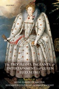 Cover: The Progresses, Pageants, and Entertainments of Queen Elizabeth I - OUP eBook