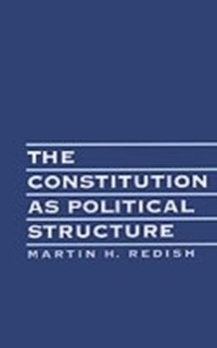 Enlarge image Cover: The Constitution As Political Structure - OUP eBook