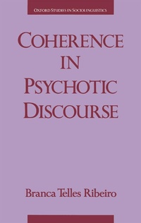 Enlarge image Cover: Coherence in Psychotic Discourse - OUP eBook
