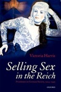 Cover: Selling Sex in the Reich - OUP eBook