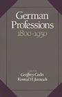 Cover: German Professions, 1800-1950 - OUP eBook