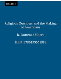 Enlarge image Cover: Religious Outsiders and the Making of Americans - OUP eBook