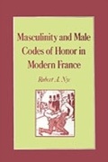 Cover: Masculinity and Male Codes of Honor in Modern France - OUP eBook