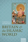 Cover: Britain and the Islamic World, 1558-1713 - OUP eBook
