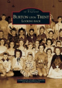 Abbildung von: Burton Upon Trent Looking Back - The History Press Ltd