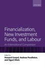 Cover: Financialization, New Investment Funds, and Labour - OUP eBook