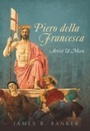 Cover: Piero della Francesca: Artist and Man - OUP Oxford