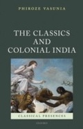 Cover: The Classics and Colonial India - OUP eBook