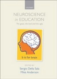 Bild vergrößern Bild: Neuroscience in Education:The good, the bad, and the ugly - OUP Oxford