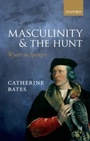 Cover: Masculinity and the Hunt - OUP eBook