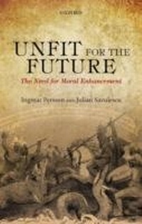 Abbildung von: Unfit for the Future:The Need for Moral Enhancement - OUP Oxford