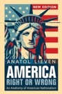 Cover: America Right or Wrong: An Anatomy of American Nationalism NEW EDITION - OUP Oxford
