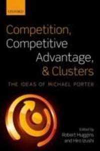 Enlarge image Cover: Competition, Competitive Advantage, and Clusters - OUP Oxford