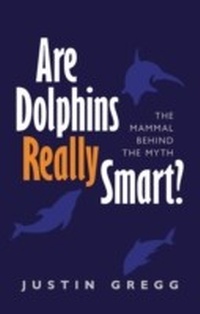 Abbildung von: Are Dolphins Really Smart? - OUP eBook