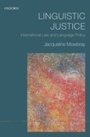 Cover: Linguistic Justice: International Law and Language Policy - OUP Oxford