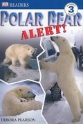 Cover: Polar Bear Alert! - DK Publishing (Dorling Kindersley)