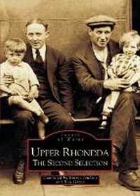 Enlarge image Cover: Upper Rhondda: The Second Selection - The History Press Ltd