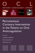 Cover: Percutaneous Coronary Intervention in the Patient on Oral Anticoagulation - OUP eBook