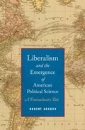 Cover: Liberalism and the Emergence of American Political Science - OUP eBook
