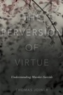 Cover: The Perversion of Virtue - OUP eBook
