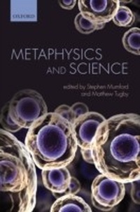 Enlarge image Cover: Metaphysics and Science - OUP eBook